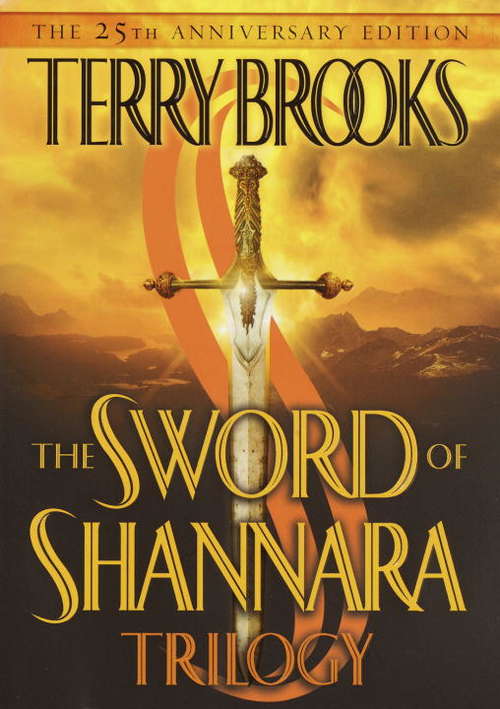 Book cover of The Sword of Shannara Trilogy: The Sword Of Shannara; The Elfstone Of Shannara; Wishsong Of Shannara (25) (The Sword of Shannara: Bks. 1-3)