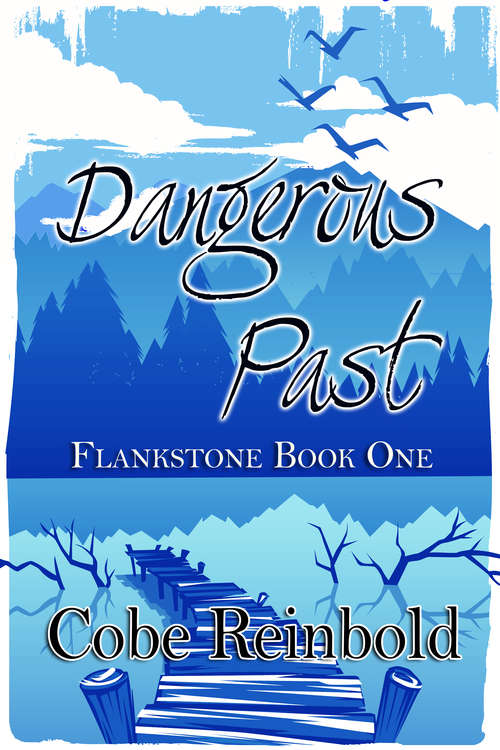 Book cover of Dangerous Past (Flankstone #1)