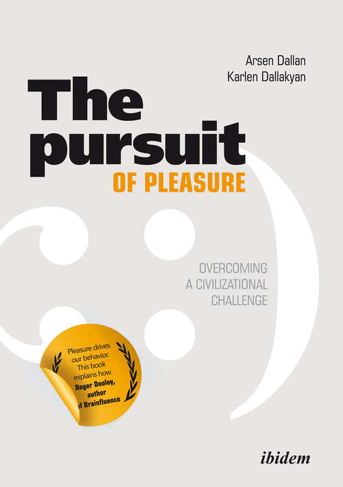 Book cover of The Pursuit of Pleasure: Overcoming a Civilizational Challenge