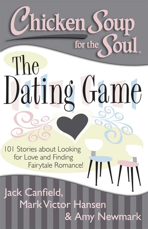 Book cover of Chicken Soup for the Soul: The Dating Game