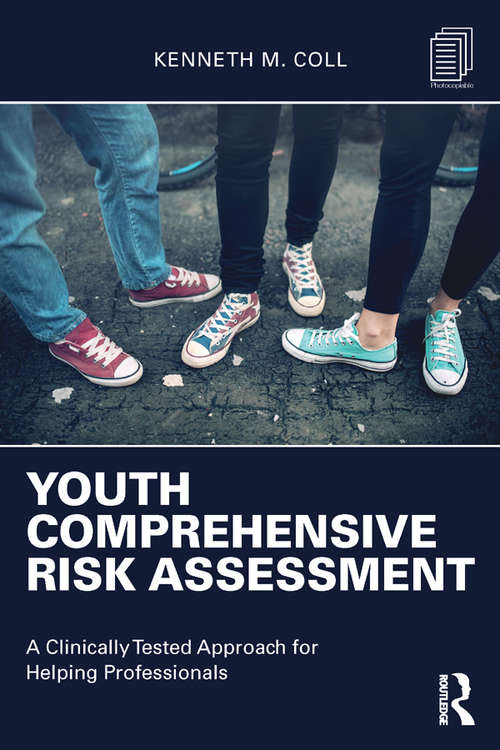 Youth Comprehensive Risk Assessment: A Clinically Tested Approach for Helping Professionals