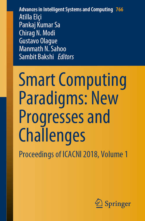 Smart Computing Paradigms: Proceedings of ICACNI 2018, Volume 1 (Advances in Intelligent Systems and Computing #766)
