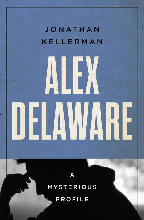 Book cover of Alex Delaware: A Mysterious Profile (Digital Original) (Mysterious Profiles #8)