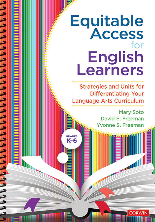 Equitable Access for English Learners, Grades K-6: Strategies and Units for Differentiating Your Language Arts Curriculum