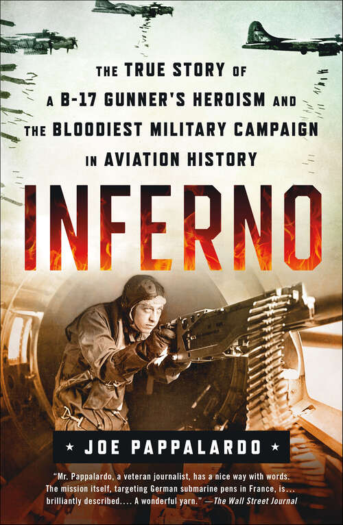 Book cover of Inferno: The True Story of a B-17 Gunner's Heroism and the Bloodiest Military Campaign in Aviation History