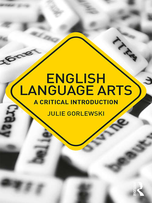 English Language Arts: A Critical Introduction (Critical Introductions in Education)