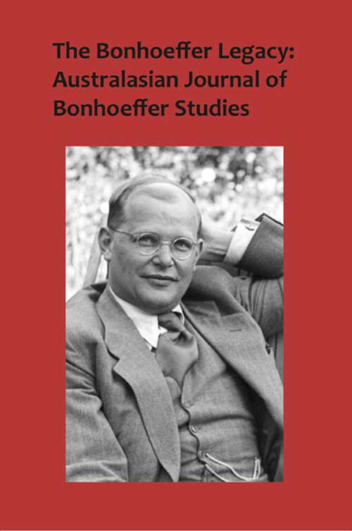 Book cover of The Bonhoeffer Legacy: Australasian Journal of Bonhoeffer Studies