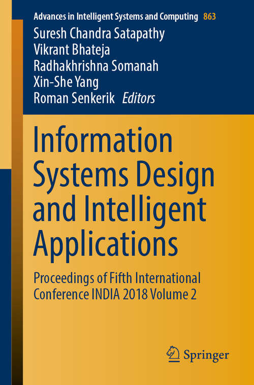 Information Systems Design and Intelligent Applications: Proceedings of Fifth International Conference INDIA 2018 Volume 2 (Communications in Computer and Information Science #863)