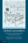 Cambridge Studies in Law and Society: International Organizations in the Crafting of World Markets (Cambridge Studies in Law and Society)