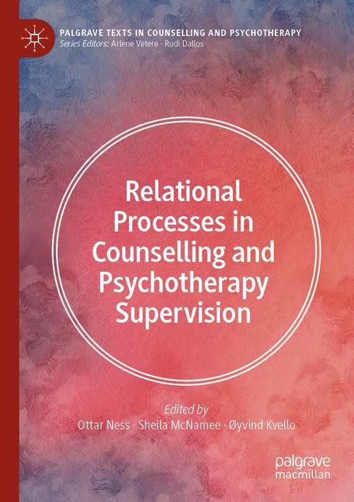 Book cover of Relational Processes in Counselling and Psychotherapy Supervision (1st ed. 2021) (Palgrave Texts in Counselling and Psychotherapy)