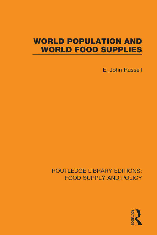World Population and World Food Supplies (Routledge Library Editions: Food Supply and Policy)