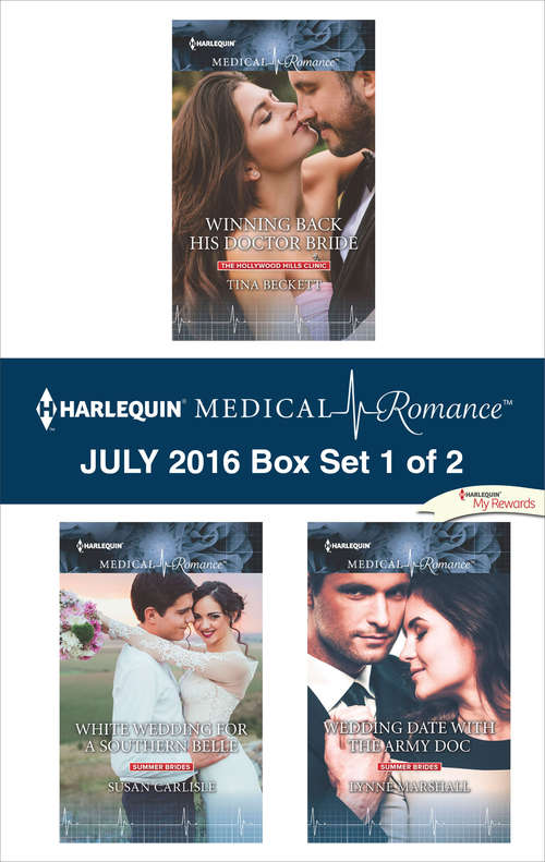 Book cover of Harlequin Medical Romance July 2016 - Box Set 1 of 2: Winning Back His Doctor Bride\White Wedding for a Southern Belle\Wedding Date with the Army Doc