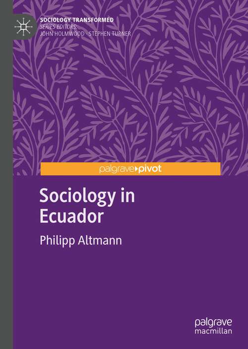 Book cover of Sociology in Ecuador (1st ed. 2022) (Sociology Transformed)