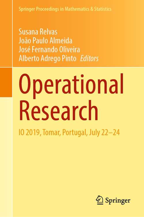 Operational Research: IO 2019, Tomar, Portugal, July 22–24 (Springer Proceedings in Mathematics & Statistics #374)