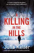 A Killing in the Hills: A thrilling mystery of murder and deceit (Bell Elkins)
