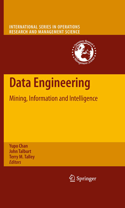 Data Engineering: Mining, Information and Intelligence (International Series in Operations Research & Management Science #132)