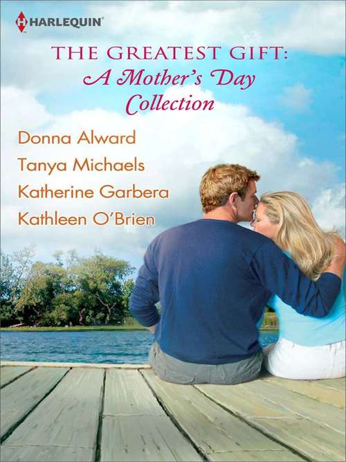 The Greatest Gift: A Mother's Day Collection