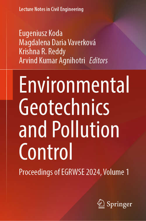 Book cover of Environmental Geotechnics and Pollution Control: Proceedings of EGRWSE 2024, Volume 1 (Lecture Notes in Civil Engineering #580)