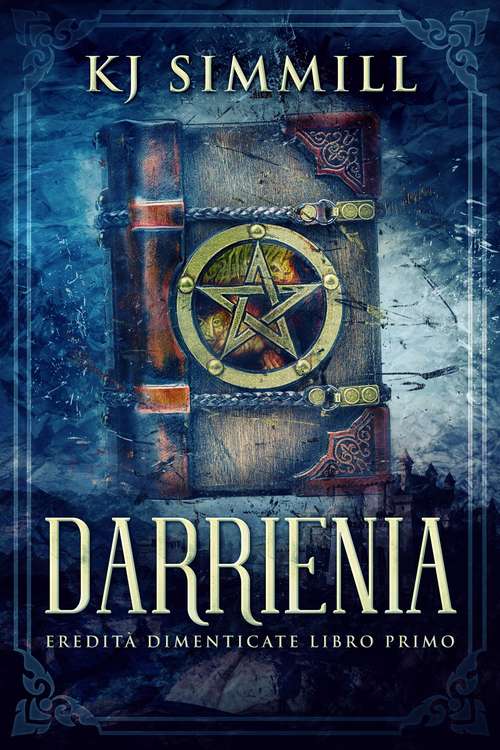 Book cover of Darrienia: Eredità Dimenticate Libro Primo