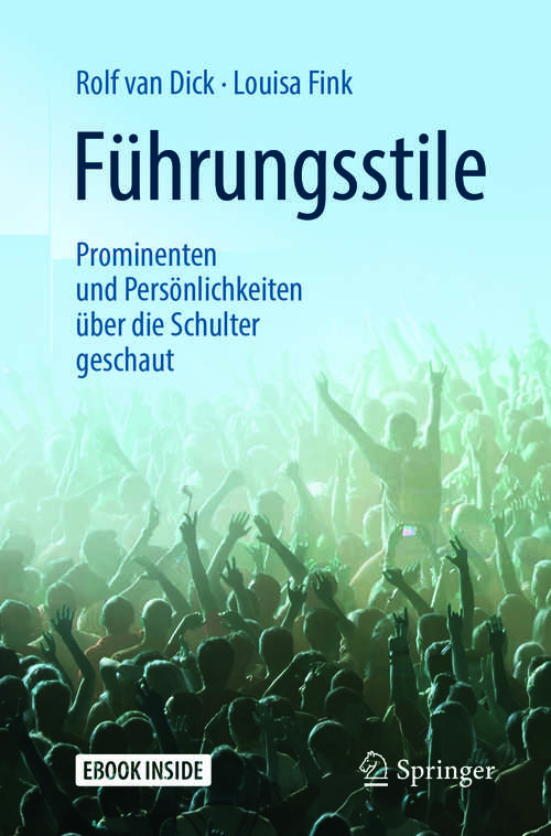 Book cover of Führungsstile: Prominenten und Persönlichkeiten über die Schulter geschaut (1. Aufl. 2019)