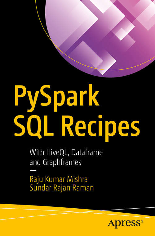 Book cover of PySpark SQL Recipes: With Hiveql, Dataframe And Graphframes (1st ed.)