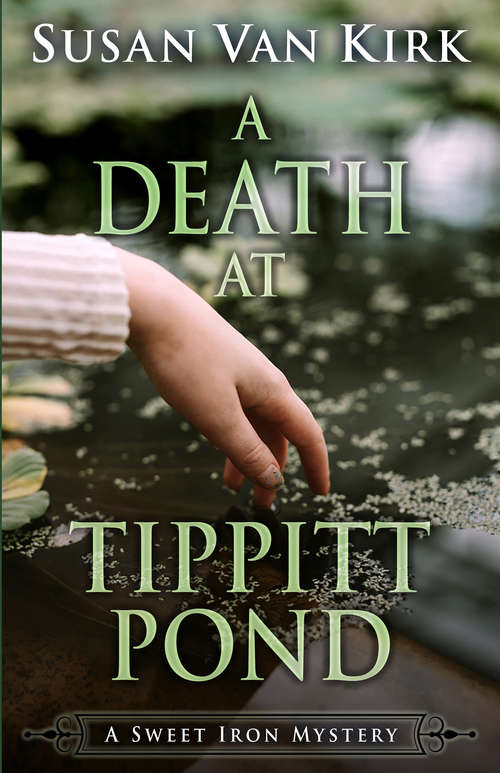 A Death at Tippitt Pond (The Sweet Iron Mysteries #1)