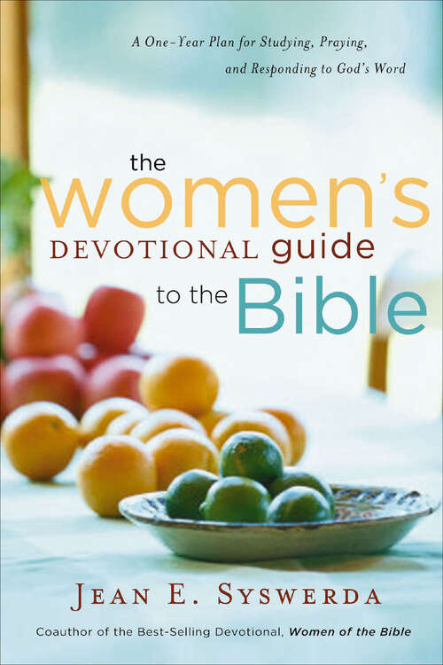 Book cover of The Women's Devotional Guide to the Bible: A One-Year Plan for Studying, Praying, and Responding to God's Word