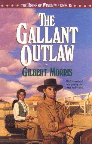 Book cover of The Gallant Outlaw (House of Winslow, #15)