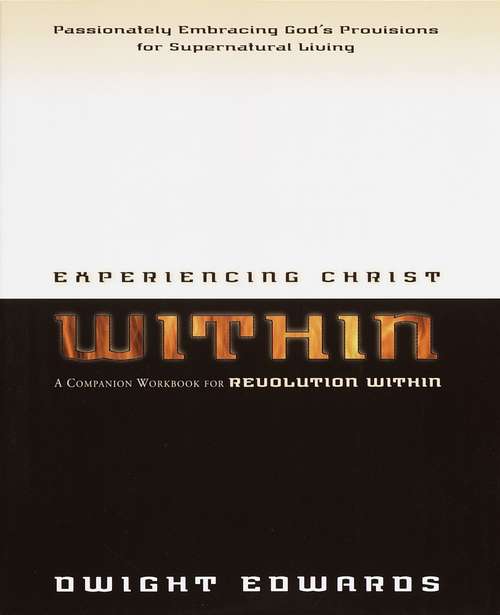 Book cover of Experiencing Christ Within Workbook