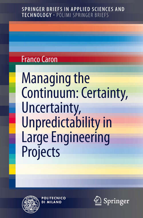 Book cover of Managing the Continuum: Certainty, Uncertainty, Unpredictability in Large Engineering Projects