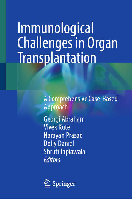 Book cover of Immunological Challenges in Organ Transplantation: A Comprehensive Case-Based Approach