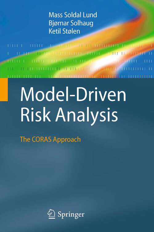 Book cover of Model-Driven Risk Analysis: The CORAS Approach