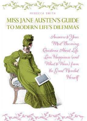 Book cover of Miss Jane Austen's Guide to Modern Life's Dilemmas