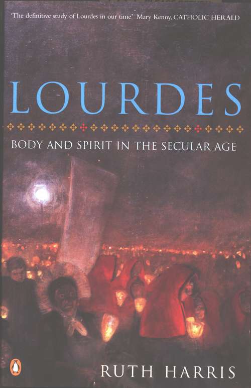Book cover of Lourdes: Body And Spirit in the Secular Age