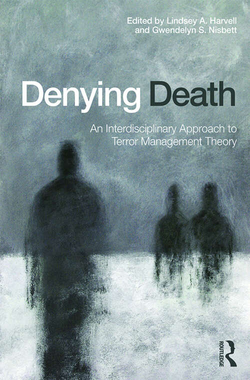 Book cover of Denying Death: An Interdisciplinary Approach to Terror Management Theory