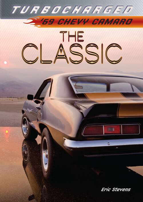 Book cover of The Classic: ’69 Chevy Camaro (Turbocharged)