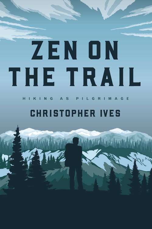 Book cover of Zen on the Trail: Hiking as Pilgrimage