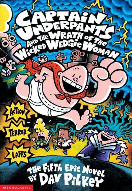 Book cover of Captain Underpants and the Wrath of the Wicked Wedgie Woman (Captain Underpants #5)