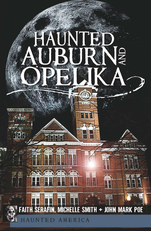 Haunted Auburn and Opelika (Haunted America)