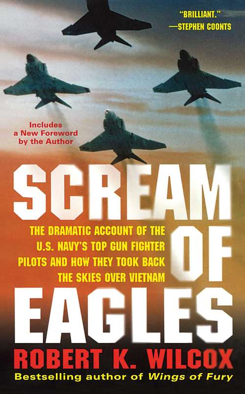 Book cover of Scream of Eagles: The Dramatic Account of the U.S. Navy's Top Gun Fighter Pilots and How They Took Back the Skies Over Vietnam