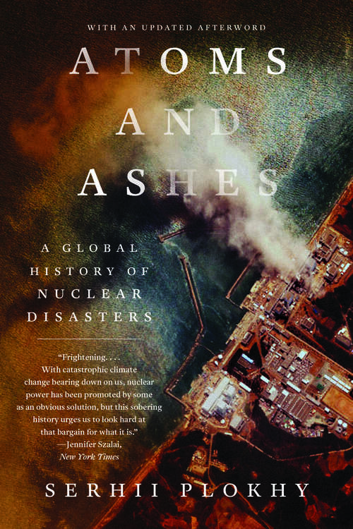 Book cover of Atoms and Ashes: A Global History Of Nuclear Disasters