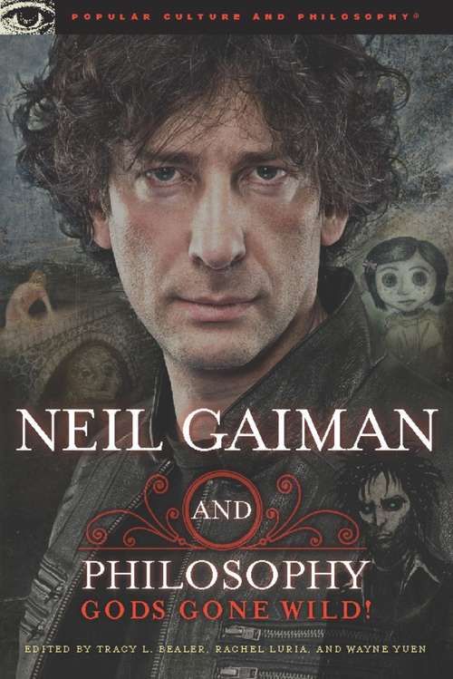 Book cover of Neil Gaiman and Philosophy: Gods Gone Wild!