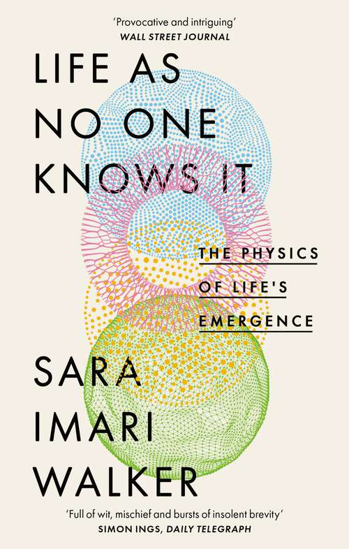 Book cover of Life As No One Knows It: The Physics of Life's Emergence