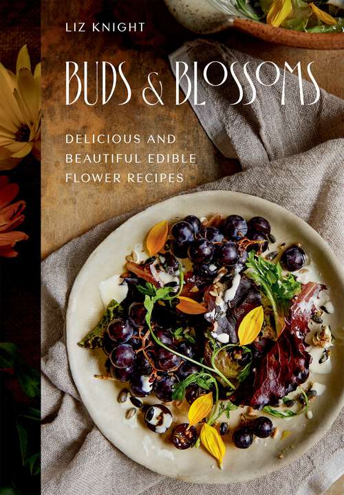 Book cover of Buds and Blossoms: Delicious and Beautiful Edible Flower Recipes