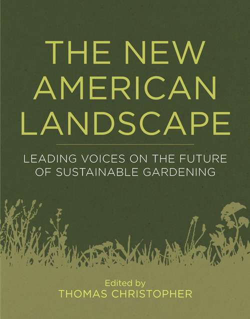 Book cover of The New American Landscape: Leading Voices on the Future of Sustainable Gardening