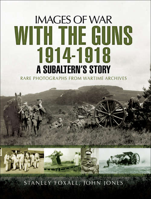 With the Guns, 1914–1918: An Subaltern's Story