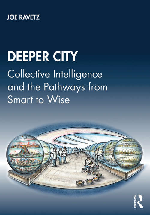 Book cover of Deeper City: Collective Intelligence and the Pathways from Smart to Wise