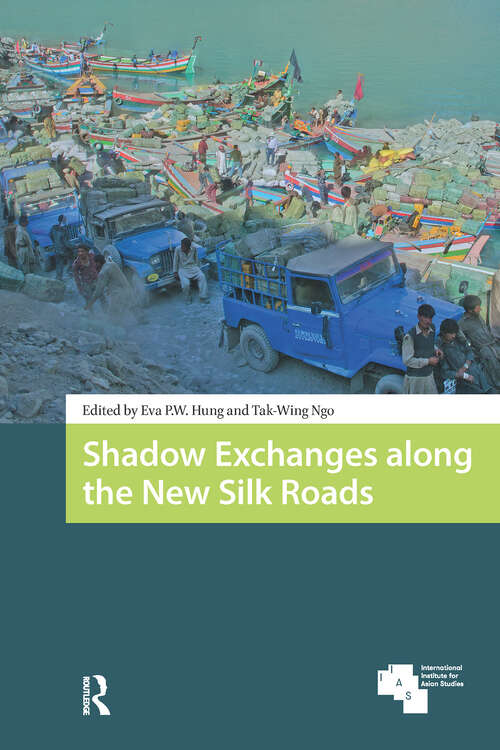 Book cover of Shadow Exchanges along the New Silk Roads (1) (Global Asia)