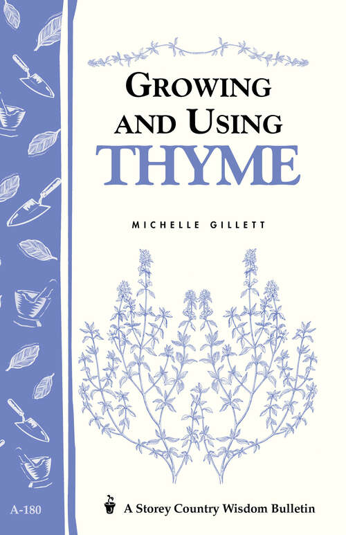 Book cover of Growing and Using Thyme: Storey's Country Wisdom Bulletin A-180