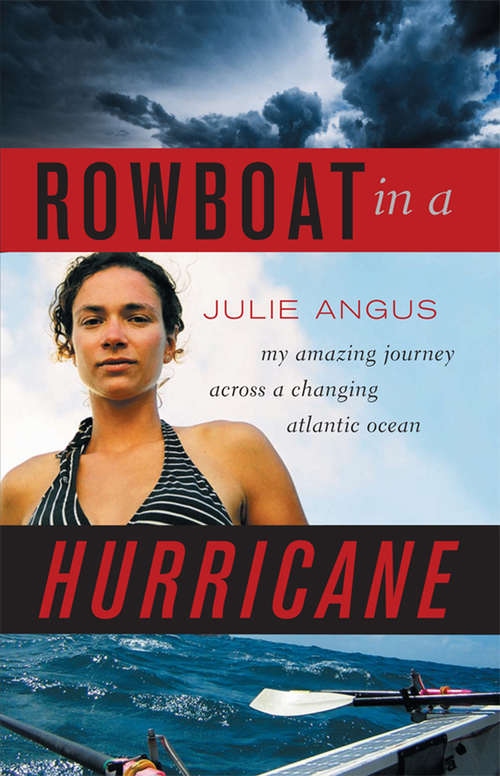 Book cover of Rowboat in a Hurricane: My Amazing Journey Across a Changing Atlantic Ocean